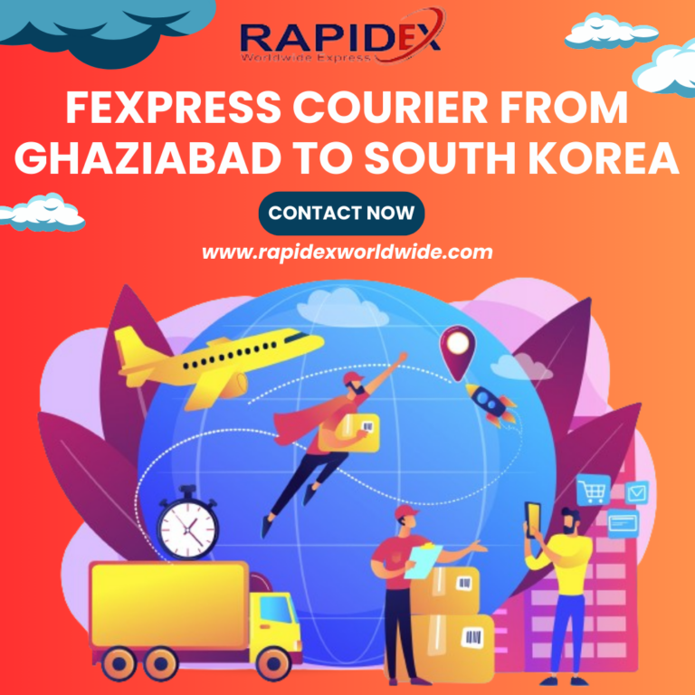 The Easy Process of FExpress Courier from Ghaziabad to South Korea with Rapidex Worldwide Express
