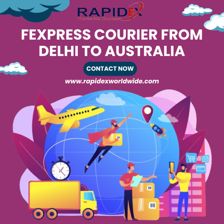 The Easy Process of FExpress Courier from Delhi to Australia with Rapidex Worldwide Express