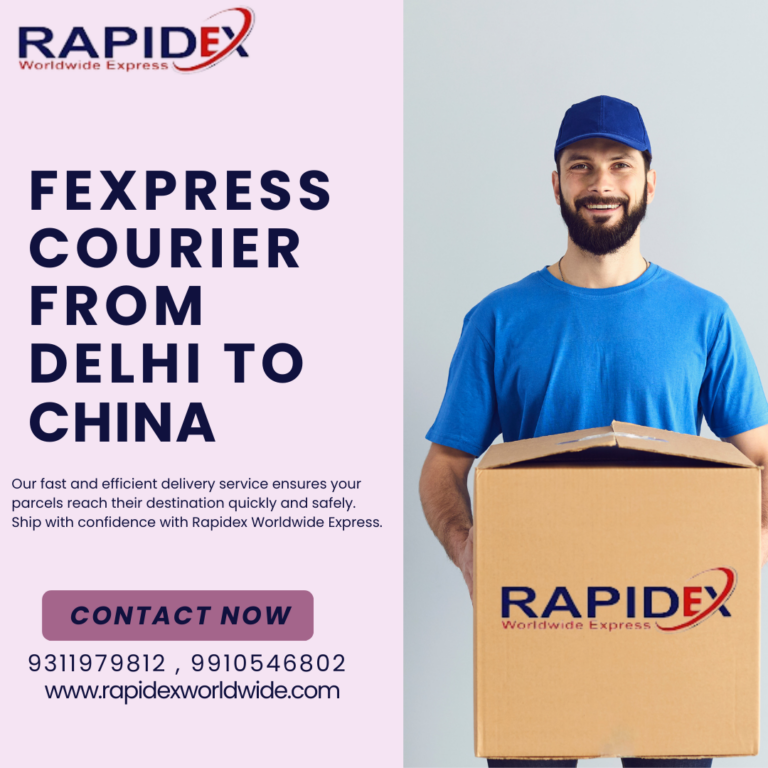The Easy Process of FExpress Courier from Delhi to China with Rapidex Worldwide Express