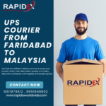 The Easy Process of UPS Courier from Faridabad to Malaysia with Rapidex Worldwide Express