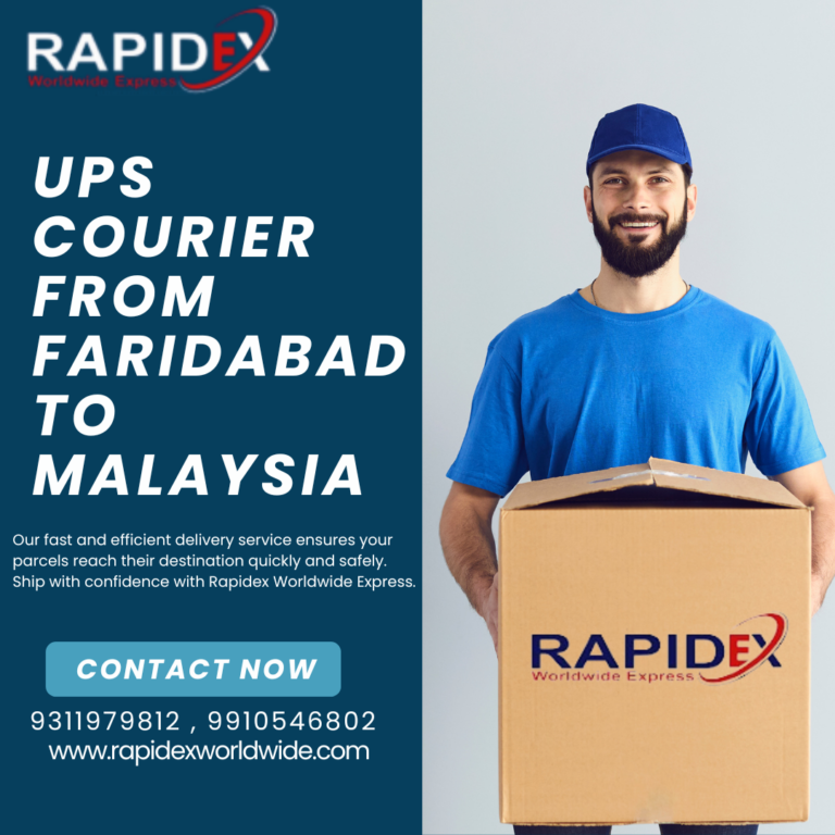 The Easy Process of UPS Courier from Faridabad to Malaysia with Rapidex Worldwide Express