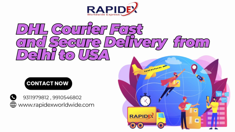 DHL Courier Fast and Secure Delivery Service from Delhi to USA