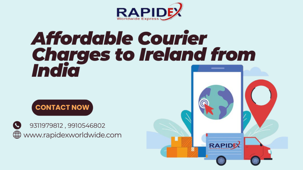 Affordable Courier Charges to Ireland from India with Rapidex