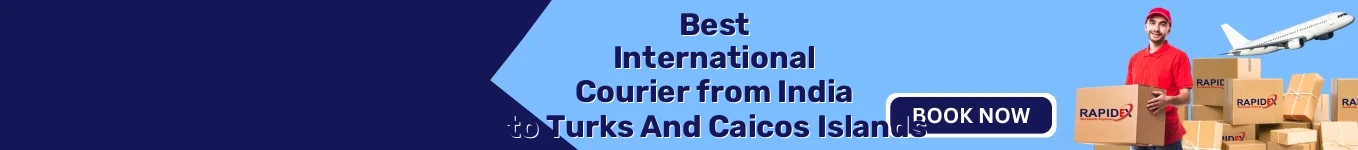 International Courier from India to Turks And Caicos Islands | Fast & Reliable Shipping International Courier from India to Turks And Caicos Islands | Fast & Reliable Shipping
