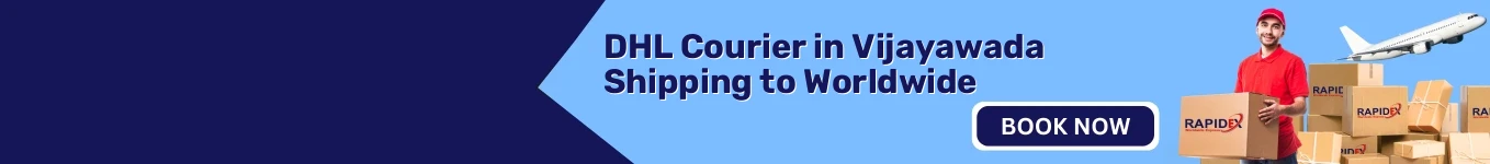 DHL Courier in Vijayawada | Shipping Worldwide DHL Courier in Vijayawada | Shipping Worldwide