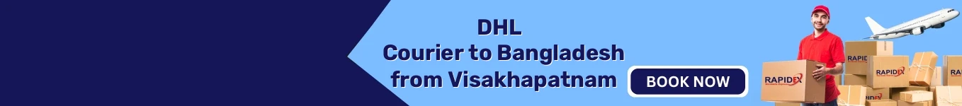 DHL Courier to Bangladesh from Visakhapatnam | Free Pickup & Fast Delivery