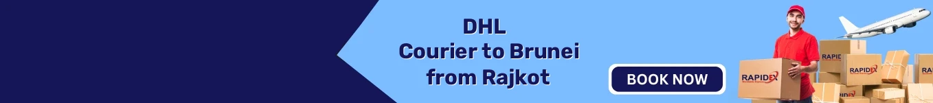 DHL Courier to Brunei from Rajkot | Free Pickup & Fast Delivery