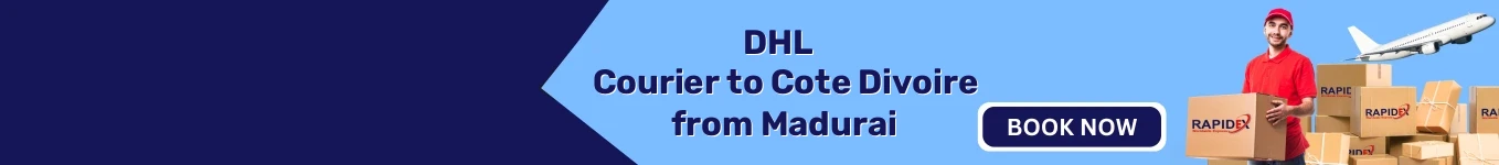 DHL Courier to Cote Divoire from Madurai | Free Pickup & Fast Delivery