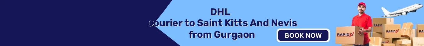 DHL Courier to Saint Kitts And Nevis from Gurgaon | Free Pickup & Fast Delivery