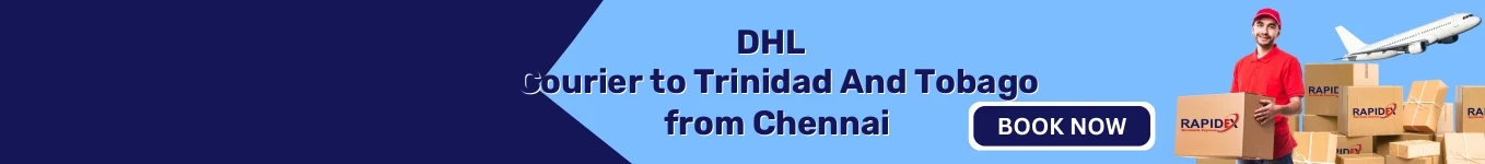 DHL Courier to Trinidad And Tobago from Chennai | Free Pickup & Fast Delivery