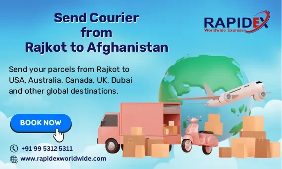 Courier from Rajkot to Afghanistan | Free Pickup & Fast Delivery