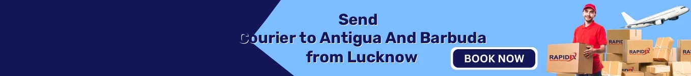Courier to Antigua And Barbuda from Lucknow | Free Pickup & Fast Delivery Courier to Antigua And Barbuda from Lucknow | Free Pickup & Fast Delivery