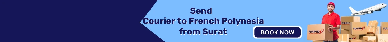 Courier to French Polynesia from Surat | Free Pickup & Fast Delivery Courier to French Polynesia from Surat | Free Pickup & Fast Delivery