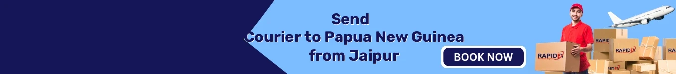 Courier to Papua New Guinea from Jaipur | Free Pickup & Fast Delivery Courier to Papua New Guinea from Jaipur | Free Pickup & Fast Delivery