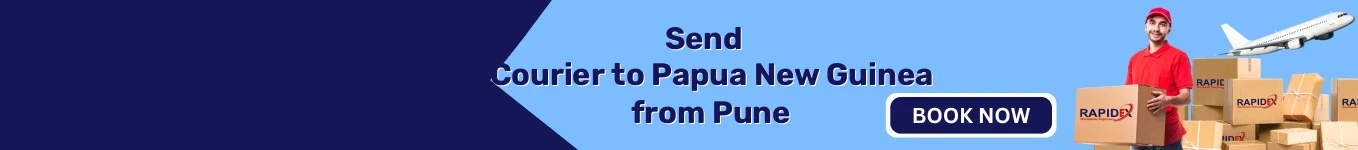 Courier to Papua New Guinea from Pune | Free Pickup & Fast Delivery Courier to Papua New Guinea from Pune | Free Pickup & Fast Delivery