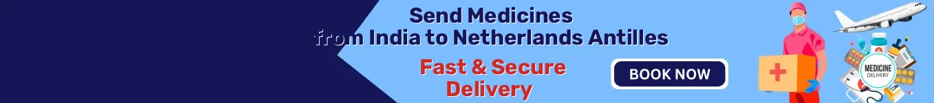 Send Medicines from India to Netherlands Antilles | Fast & Secure Delivery