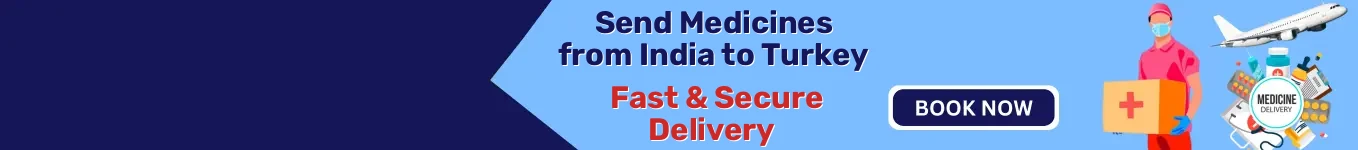 Send Medicines from India to Turkey | Fast & Secure Delivery